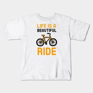 Life Is A Beautiful Ride Kids T-Shirt